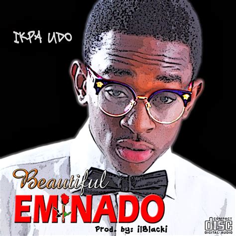 Effiong Eton New Music Ikpa Udo Beautiful Eminado