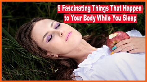 9 Fascinating Things That Happen To Your Body While You Sleep Youtube