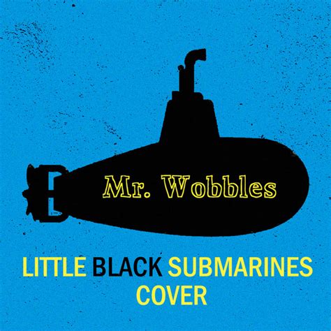 little black submarines single by mr wobbles spotify