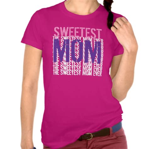 sweetest mom ever custom sentiment t shirts for women t shirt