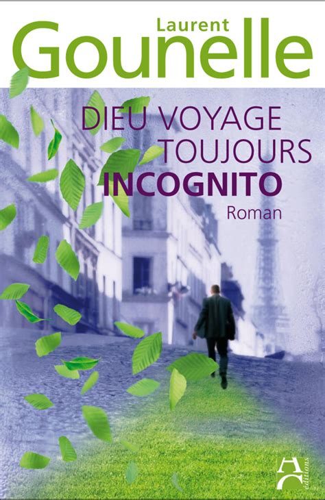 Dieu Voyage Toujours Incognito Éditions Anne Carrière