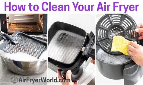 clean air fryers tips  cleaning air fryer air fryer world