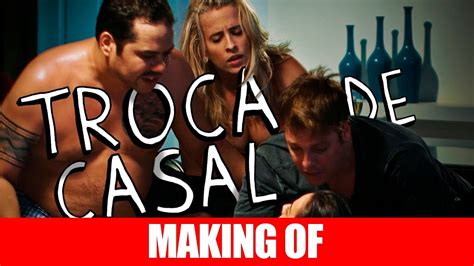 Making Of Troca De Casal Youtube