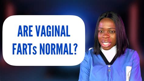 Are Vaginal Farts Normal What Are The Causes Of Vaginal Fart What Is