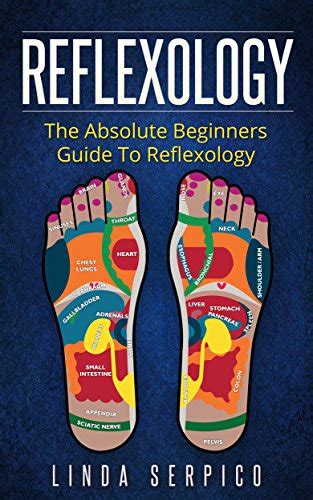 Amazon Reflexology The Absolute Beginner S Guide To Reflexology