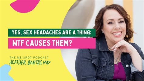 yes sex headaches are a thing wtf causes them heather bartos md