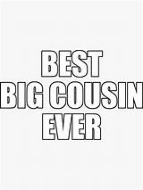 Cousin Ever Big Sticker Redbubble Removable Decorate Personalize Resistant Durable Laptops Stickers Kiss Vinyl Windows Cut Super Water sketch template