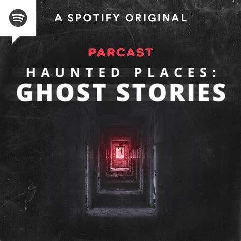 haunted places ghost stories podcast listen reviews charts chartable