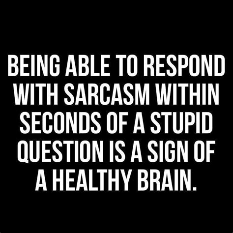 welp my brain is the picture of health sarcasm notable quotes funny quotes