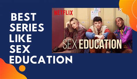 10 Best Series Like Sex Education You Will Love To Watch 2022 Free