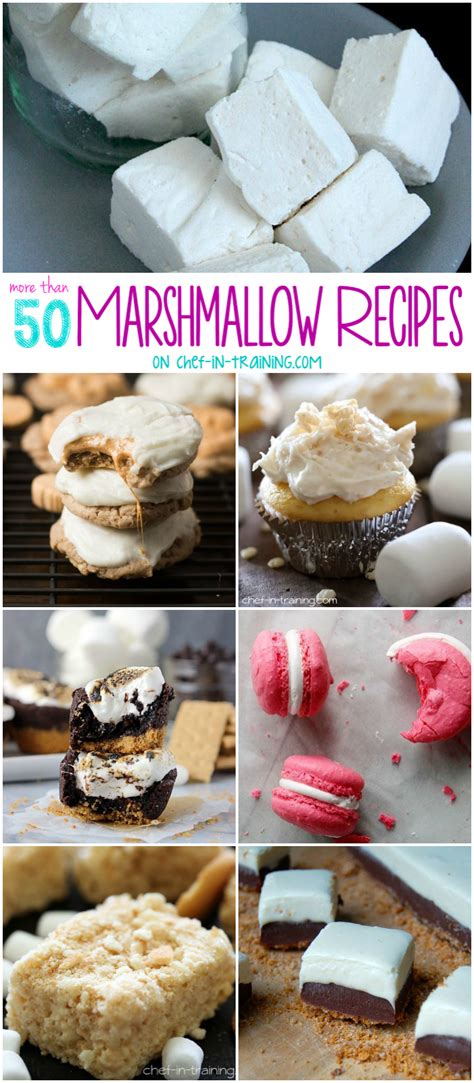 more than 50 amazing marshmallow recipes chef in training