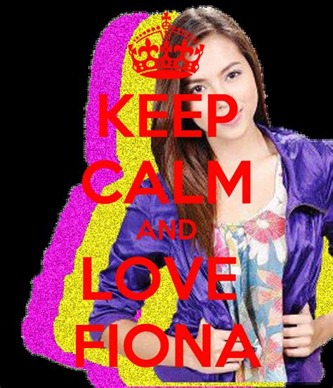 Keep Calm And Love Fiona Keep Calm And Carry On Image Generator