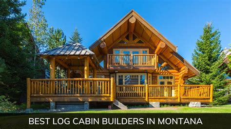 log cabin builders  montana newhomesource