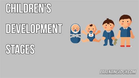 stages  child development parents guide parentinglogy