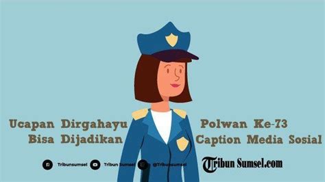 15 Ucapan Selamat Hari Polisi Wanita Polwan Ke 73 Tahun 2021 Jadi