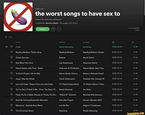 playlist the worst songs to have sex to have you done the