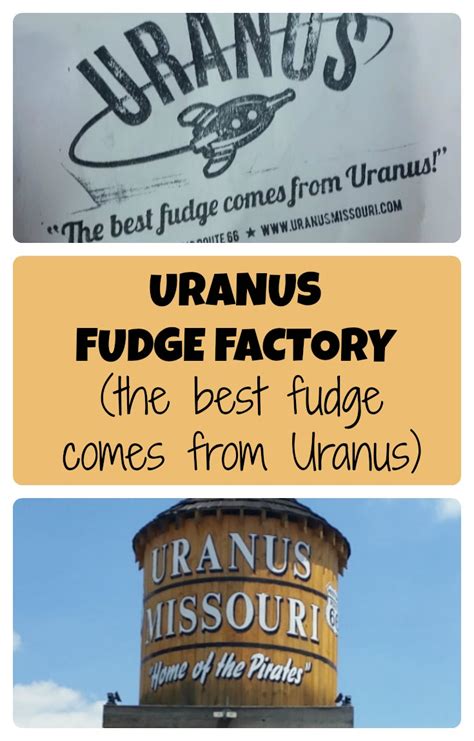 Uranus Fudge Factory The Best Fudge Comes From Uranus Missouri