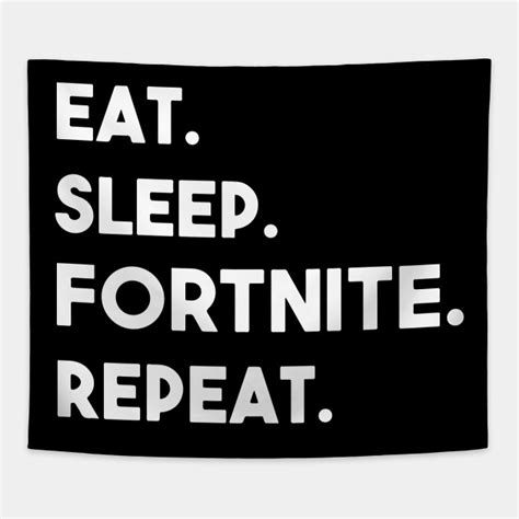 eat sleep fortnite repeat fortnite battle royale  victory tilted towers gamer pc ps xbox pubg