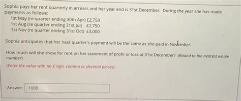 Solved Sophia Pays Her Rent Quarterly In Arrears And Her