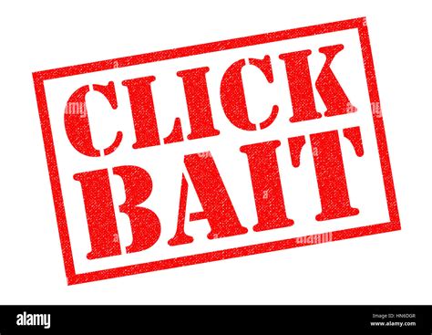 click bait red rubber stamp   white background stock photo alamy