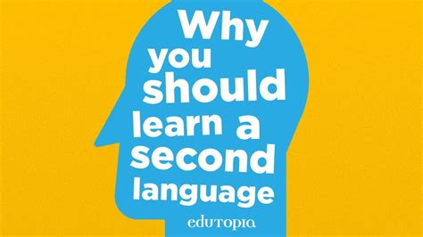 The Benefits Of Learning A Second Language Edutopia