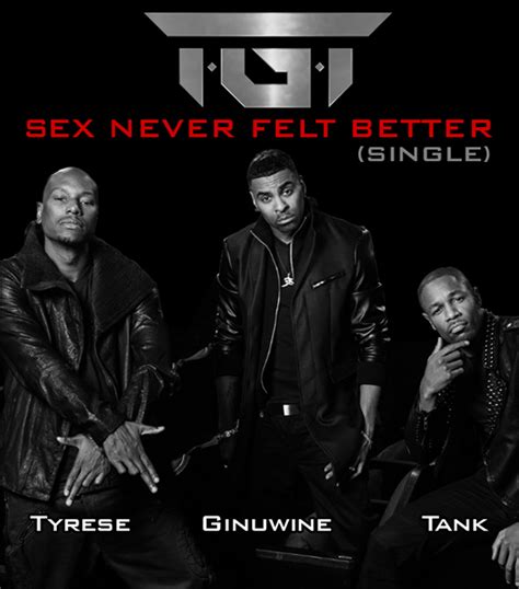 New Music Tgt Tyrese Ginuwine Tank Sex Never Felt Better