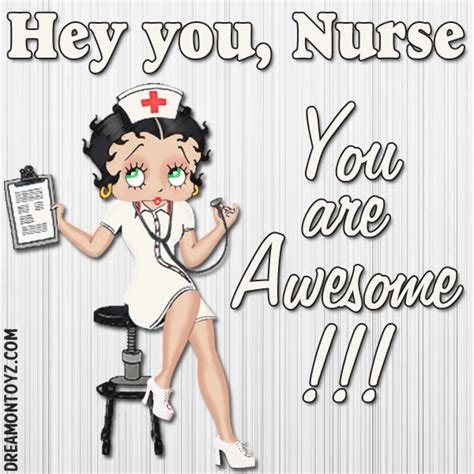 Hey You Nurse You Are Awesome More Betty Boop Images