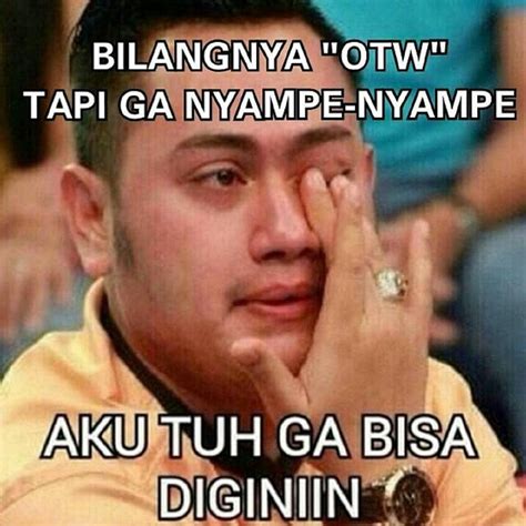 10 Meme Otw Ala Orang Indonesia Yang Bilangny