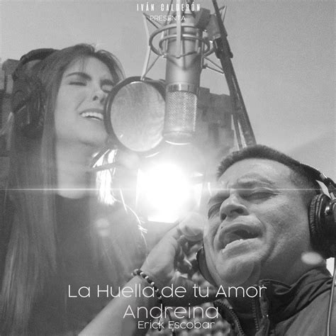 Release “la Huella De Tu Amor” By Andreína And Erick Escobar Musicbrainz