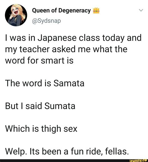 Queen Of Degeneracy V Sydsnap I Was In Japanese Class Today And My