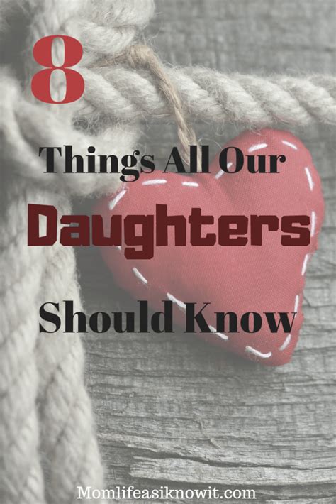 eight things i want my daughter to know momlife as i know it