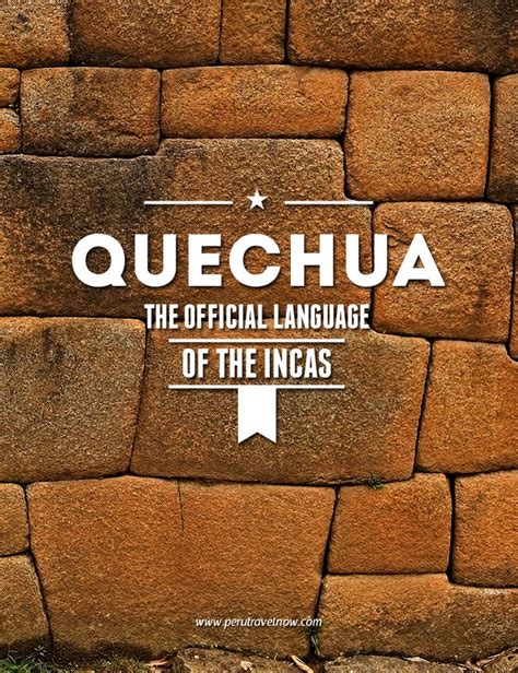 quechua  official language   incas cusco travel peru travel