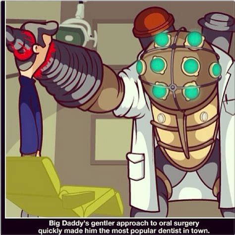 Big Daddy As A Dentist Bioshock Bioshock Game Big Daddy