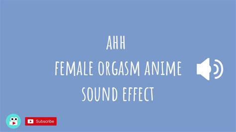 Ahhh Female Orgasm Sound Effect 🤤 Youtube