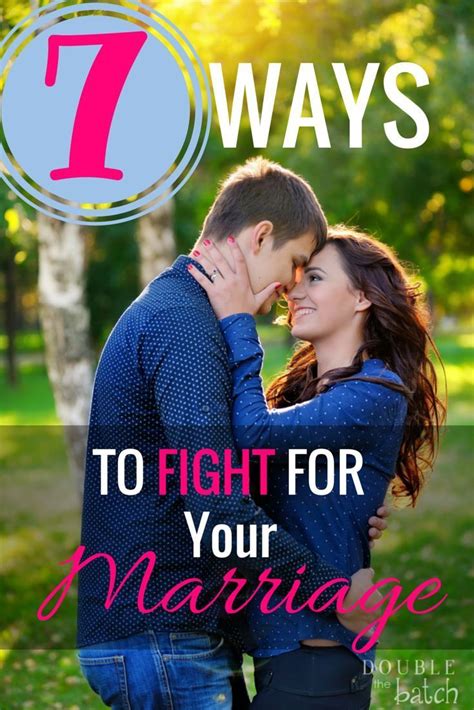 7 Ways To Fight For Your Marriage Fighting For Your Marriage