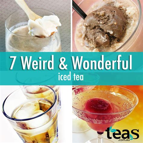 Salina Au 7 Weird And Wonderful Iced Teas Is