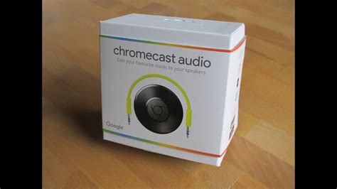 chromecast audio unboxing overview youtube