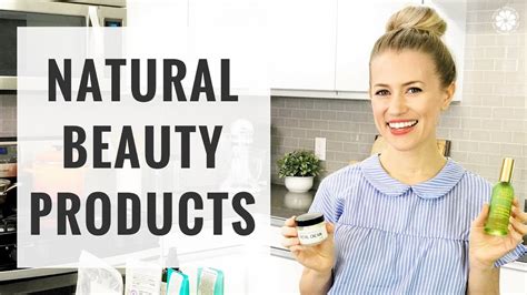 natural beauty product favorites healthy grocery girl youtube