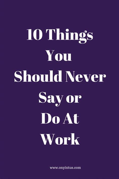 Top 10 Things You Should Never Do At Work