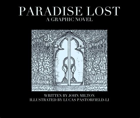 paradise lost a graphic novel by written by john milton illustrated by lucas pastorfield li