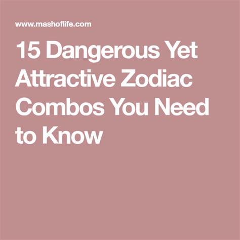15 Dangerous Yet Attractive Zodiac Combos You Need To Know Attractive