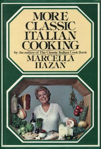 More Classic Italian Cooking Marcella Hazan 9780394498553