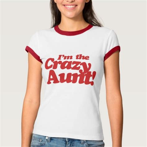 im the crazy aunt t shirt zazzle