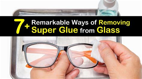 remarkable ways  removing super glue  glass