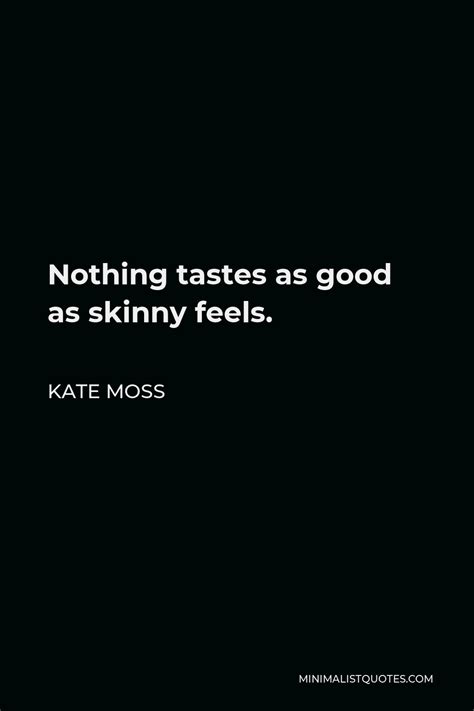 Kate Moss Skinny Quote