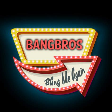 Bang Me Again Single By Bangbros Spotify