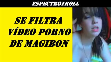 magibon se filtra un vídeo sexual de la youtuber youtube