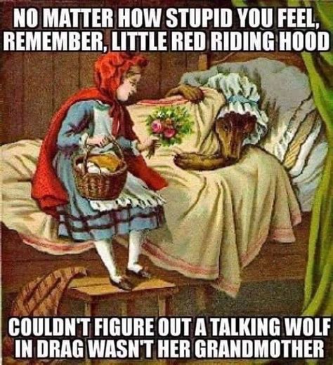 inspiration funnymemes humor motivation  red riding hood