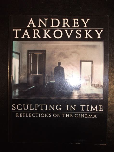 sculpting  time reflections   cinema  tarkovsky andrey hunter blair kitty  fine