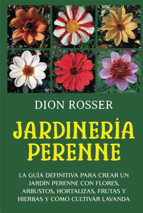 Buy Jardinería Perenne La Guía Definitiva Para Crear Un Jardín Perenne